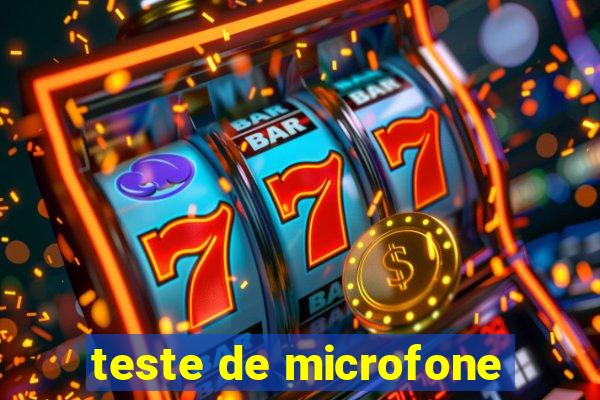 teste de microfone